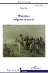 Waterloo : origines et enjeux