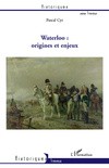 Waterloo : origines et enjeux