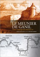 Le Meunier de Ganil. Scènes et paysages des bords du Lot (roman populaire, 1886)