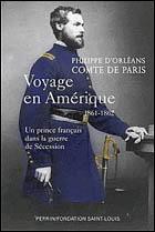 Voyage en Amérique 1861-1862. Un prince français dans la guerre de Sécession (in French)