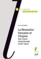 La Révolution française et l’Empire. Une France révolutionnaire (1787-1815)