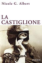 La Castiglione. Vies et métamorphoses