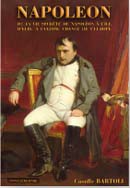 Napoléon. De la vie secrète de Napoléon à l’île d’Elbe, à l’ultime chance de l’Europe