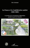 La France et la Confédération sudiste (1861-1865). La question de la reconnaissance diplomatique pendant la guerre de Sécession.