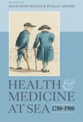 Health and Medicine at Sea, 1700-1900