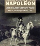 Mémoires de Napoléon. Tome 3 : L’île d’Elbe et les Cent-Jours