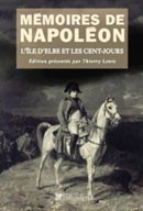 Mémoires de Napoléon. Tome 3 : L’île d’Elbe et les Cent-Jours