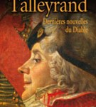 Talleyrand. Dernières nouvelles du diable