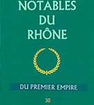 Les Grands notables du Rhône du Premier Empire (tome 30)