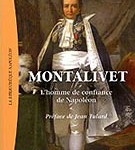 Montalivet. L’homme de confiance de Napoléon