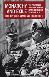 Monarchy and Exile: the Politics of Legitimacy from Marie de Médicis to Wilhelm II