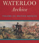 The Waterloo Archive: Volume III: The British Sources