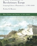 Public Pantheons in Revolutionary Europe: Comparing Cultures of Remembrance, c. 1790-1840