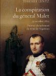 La conspiration du général Malet. 23 octobre 1812. Premier ébranlement du trône de Napoléon (in French)