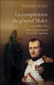 La conspiration du général Malet. 23 octobre 1812. Premier ébranlement du trône de Napoléon (in French)