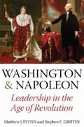 Washington & Napoleon: Leadership in the Age of Revolution