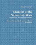 Memoirs of the Napoleonic Wars (Russian Voices of the Napoleonic Wars)