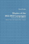 Diaries of the 1812-1814 Campaigns (Russian Voices of the Napoleonic Wars)