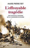 Marie-Pierre Rey : <i>L’Effroyable tragédie. Une nouvelle histoire de la campagne de Russie</i> (janvier 2012)