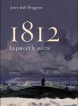 1812. La paix et la guerre