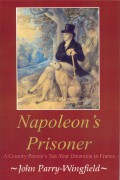 Napoleon’s Prisoner: A Country Parson’s Detention in France