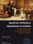 Quand les instituteurs répondaient au ministre. Mémoires des maîtres de l’enseignement primaire sous le Second Empire