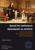 Quand les instituteurs répondaient au ministre. Mémoires des maîtres de l’enseignement primaire sous le Second Empire