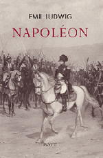 Napoléon (réédition d’une biographie parue en allemand 1925)
