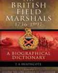 The British Field Marshals 1736-1997: a Biographical Dictionary