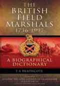 The British Field Marshals 1736-1997: a Biographical Dictionary