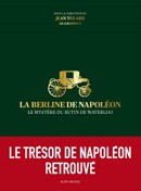 La berline de Napoléon. Les mystères du butin de Waterloo