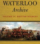 The Waterloo Archive Volume IV: British Sources