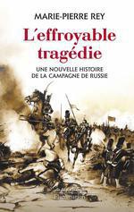 L’effroyable tragédie. Une nouvelle histoire de la campagne de Russie (1812)