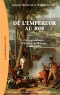 De l’Empereur au roi. Correspondance d’Eugène de Roussy (1806-1830)