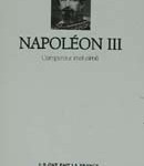 Napoléon III. L’empereur mal-aimé