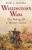 Wellington’s Wars: The Making of a Military Genius