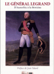 Le général Alexandre Legrand (1762-1815). D’Austerlitz à la Bérézina
