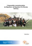L’impossible commémoration de Napoléon, de Napoléon III à Nicolas Sarkozy