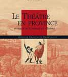 Le Théâtre en province pendant le Consulat et l’Empire (le Massif central)