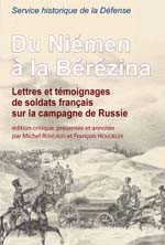 Du Niémen à la Bérézina : lettres et témoignages de soldats français sur la campagne de Russie (textes inédits)