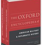 The Oxford Encyclopedia of American Military and Diplomatic History