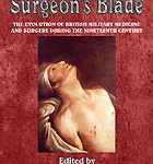 Wars, Pestilence and the Surgeon’s Blade: The Evolution of British Military Medicine and Surgery during the Nineteenth Century
