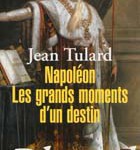 Napoléon : les grands moments d’un destin (poche)