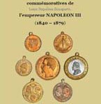 Répertoire thématique et chronologique des médaillettes commémoratives, de Louis Napoléon Bonaparte à l’Empereur Napoléon III (1840-1879)