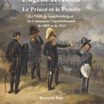 Eugène et Adam: Le Prince et le Peintre, Le Cycle de Leuchtenberg et les Campagnes Nepoléoniennes de 1809 et de 1812.