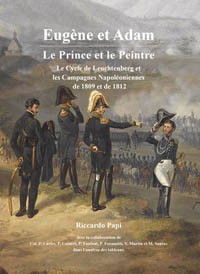 Eugène et Adam: Le Prince et le Peintre, Le Cycle de Leuchtenberg et les Campagnes Nepoléoniennes de 1809 et de 1812.