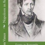 Napoleon in America: Essays in Biography anc Popular Culture