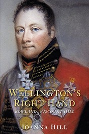 Wellington’s Right Hand: Rowland, Viscount Hill