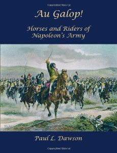 Au Galop! Horses and Riders of Napoleon’s Army