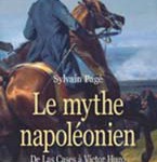 Le mythe napoléonien. De Las Cases à Victor Hugo